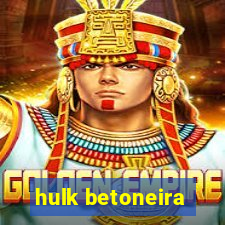 hulk betoneira